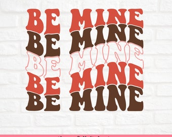 Be Mine svg, Valentines day svg, love svg, retro valentines day svg, valentines day files