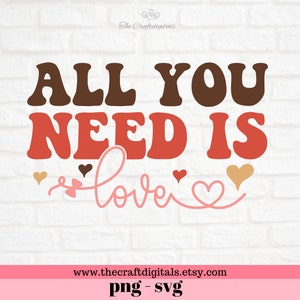 All you need is love svg, Valentines day svg, love svg, retro valentines day svg, valentines day files