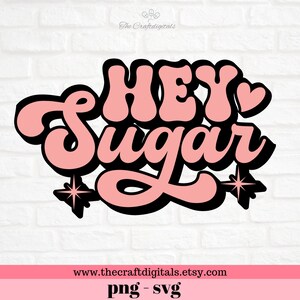 Hey Sugar svg, Valentines day svg, love svg, retro valentines day svg, valentines day files