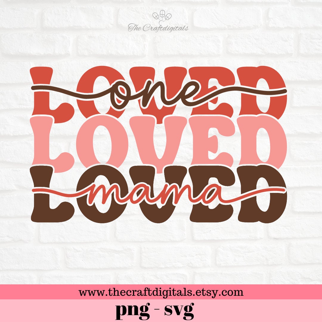 One Loved Mama Svg, Valentines Day Svg, Love Svg, Retro Valentines Day ...
