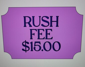 RUSH FEE