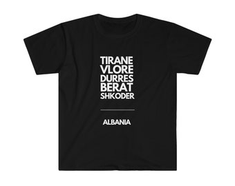 Chemise des villes d’Albanie! Reppin' Tiranë, Vlorë, Durrës, Berat et Shkodër! Softstyle T-Shirt