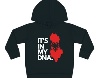 It's In My DNA, Albanian, Albania Toddler Pullover Fleece Hoodie