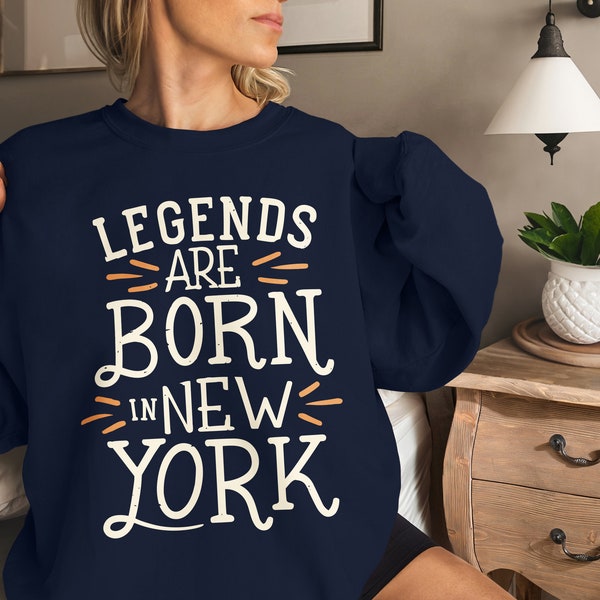 New York sweatshirt, Legends zijn geboren in New York, cadeau voor mensen geboren in New York City