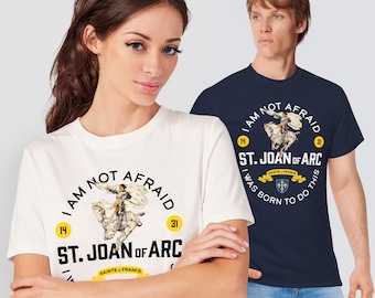 St Joan of Arc Catholic T-shirt Christian Gift shirt Joan the Maid God Saint Joan of Arc I am not affraid I was born to do this Jeanne D'Arc