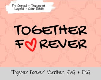 Together Forever Valentines Day SVG PNG Sublimation Design for Printing and Cut Files for Cricut SVG Commercial License Commercial Clipart