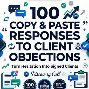 100 Copy & Paste Responses to Client Objections | Turn Hesitation Into Signed Clients