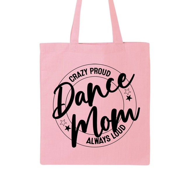 Crazy Proud Dance Mom Always Loud Tote Bag, Dance Mom Tote Bag, Mom Tote Bag, Moederdag Tote Bag, Cadeau voor moeder, Dance Lover Gift