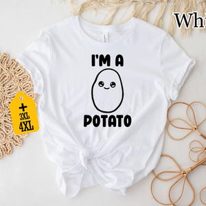 I&#39;m a Potato Shirt, Funny Potato Shirt, Potato Shirt, Potato Lover Shirt, Cute Potato Shirt, Gift For Potato Lover, Funny Shirt