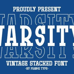 May include: A white vintage stacked font design with the word "Varsity" repeated three times. The text is on a blue background. The text reads "Proudly Present Vintage Stacked Font - By Pianus Type - "
