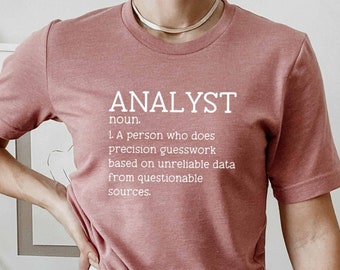 Data Analyst Shirt, Technical Statistics Shirt, Data Nerd Shirt, Support Data Shirt, Business Analyst Shirt, Funny Analyst Shirt
