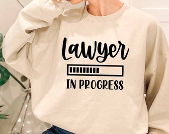 Lawyer In Progress Sweatshirt, Law Student Sweatshirt, Law School Sweatshirt , Future Lawyer Sweatshirt , Gift for Lawyer Student