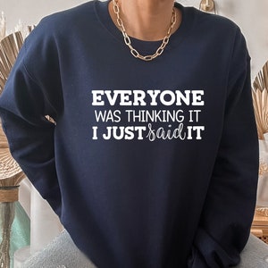 Todo mundo estava pensando que eu acabei de dizer moletom, moletom com citações de sarcasmo, moletom com citações engraçadas, presente feminino engraçado, está tudo bem