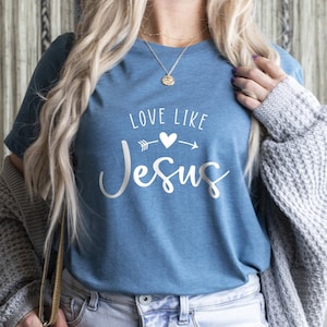 Love Like Jesus Shirt, Jesus Heart Shirt, Spiritual Shirt, Gift For Christian Shirt, Catholic Gift, I Love Jesus Shirt, Faith Jesus Shirt