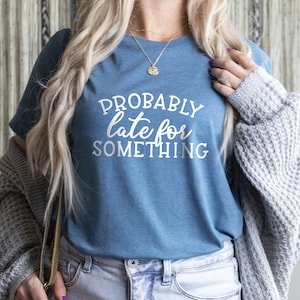 Wohl spät für etwas Shirt, Lustiges Spruch Shirt, sarkastisches Geschenk, Erwachsene Shirt, Antisoziales Geschenk, Geschenk für beste Freundin Shirt