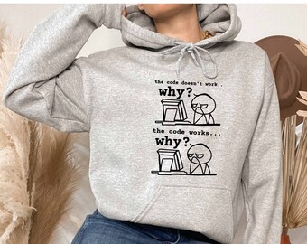 The Code Doesn't Work Why? Hoodie, Python Programmer Hoodie, Python Master Hoodie, Computer Lover Hoodie, Coding Lover Hoodie, Developer