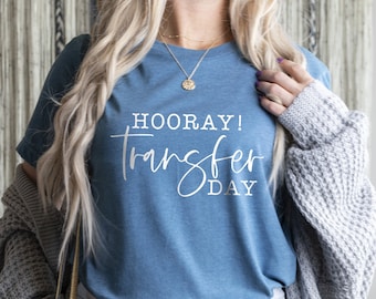 Hooray Transfer Day Shirt, Surrogate Shirt, Surrogate Mom Shirt, Rainbow Baby Gift, Ivf Mom Shirt, Ivf Transfer Shirt, Adoption Shirt