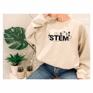 Stem Sweatshirt, Women in Science Sweatshirt, Stem Teacher Sweatshirt, Technology Sweatshirt, Science Lover Sweatshirt, Laboratory