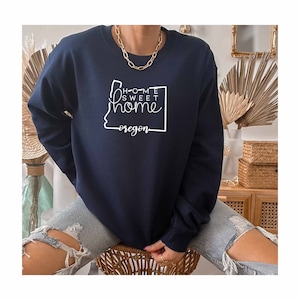 Home Sweet Home Oregon Shirt, Oregon Urlaub Sweatshirt, Oregon State Hoodie, Pacific Northwest Shirt, Portland Sweatshirt