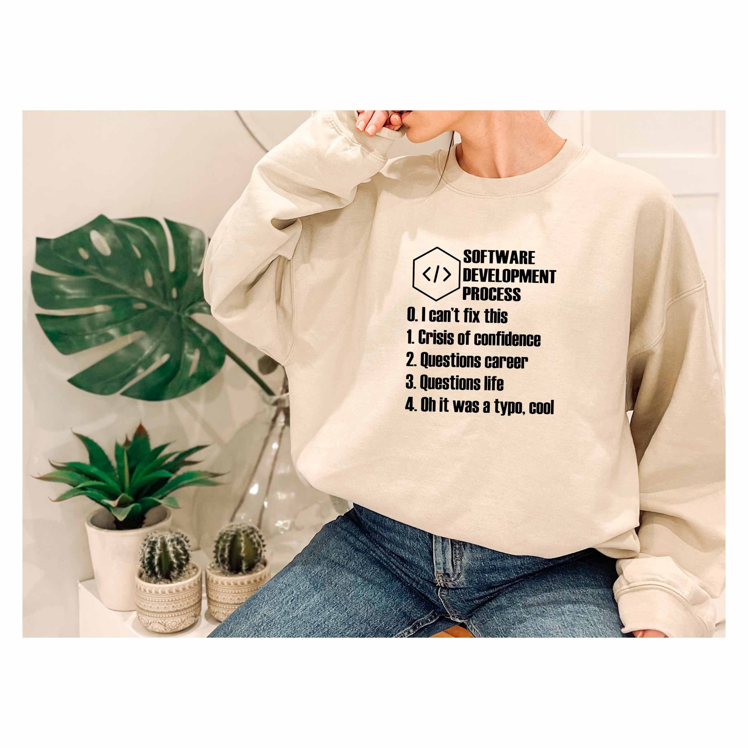 Software Development Process Sweatshirt, Programmer Sweatshirt, Computer Engineer Sweatshirt, Computer Science Sweatshirt, Funny Coding