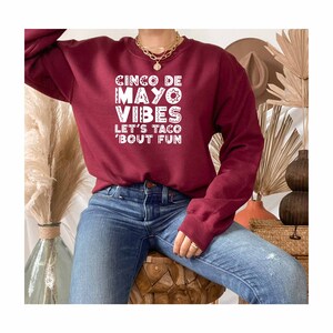 Cinco De Mayo Vibes Sweatshirt, Taco Lover Gift, Mexican Vibes Sweatshirt, Mexican Day, Proud Mexican Gift, Funny Mexican, Fiesta Party
