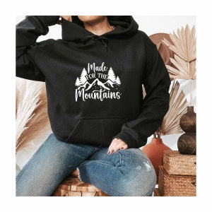 Made for Mountains Hoodie, Hiking Buddy Gift, Mountain Climber Hoodie, Sports Hoodie, Backpack Hoodie, Hiking Lover Hoodie, Adventure Hoodie