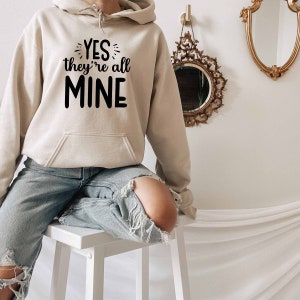 Yes theyre all Mine Hoodie, Promoted Mom Hoodie, Happy Mother&#39;s Day Hoodie, Boss Mom Hoodie, Family Matching Hoodie, Family Vacation Hoodie