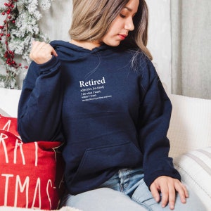 Retired Hoodie, Retirement Saying Gift, Retired Coworker Hoodie, Retired 2023 Gift, Retired Women Hoodie, Happy RetirementHoodie