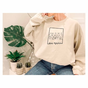 Chemise Home Sweet Home New Mexico, New Mexico Home Sweat, New Mexico State Hoodie, New Mexico Map Shirt, Sweat sud-ouest