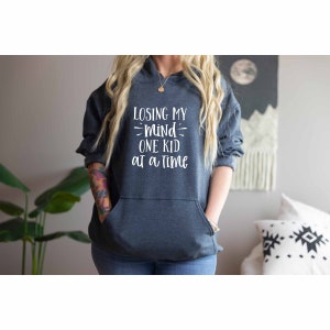 Losing My Mind One Kid at a Time Hoodie, Sarcastic Mama Family Hoodie, Big Family Hoodie, Family Matching Hoodie, Adult Fun Hoodie, Boy Mom