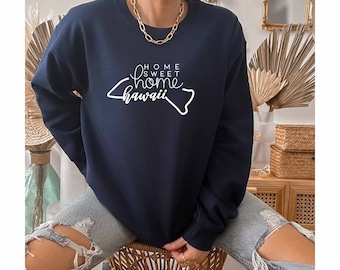 Home Sweet Home Hawaii Shirt, Hawaii Sweatshirt, Hawaii State Hoodie, Aloha Shirt, Beach Shirt, Vacation Sweatshirt, Hawaiian Hoodie