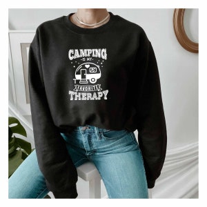 Camping Is My Favorite Therapy Sweatshirt, Wanderlust Sweatshirt, Road Trip Gift, Camper Dad Sweatshirt, Camp Life Sweatshirt, Explore More