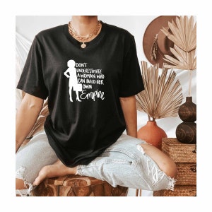 Dont Underestimate A Woman Who Can Build Her Own Empire Shirt, Powerful Woman Shirt, Boss Lady Shirt, Entrepreneur Shirt, Baby Boss Girl