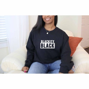 Blackity Black Gift, Black Women Sweatshirt, Freeish Sweatshirt, Afro Gift, Human Rights Gift, Black Man Sweatshirt, Black History