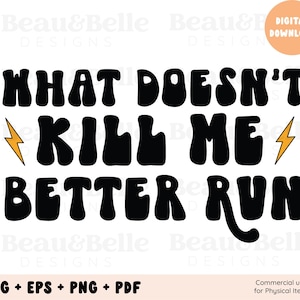 What Doesn't Kill me Better Run SVG cut file, Vanderpump, Ariana, Scandoval