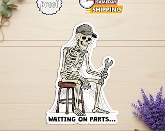 Waiting On Parts Sticker, Funny Mechanic Skeleton Decal, Blue Collar Work Humor Gift for Toolbox Laptop