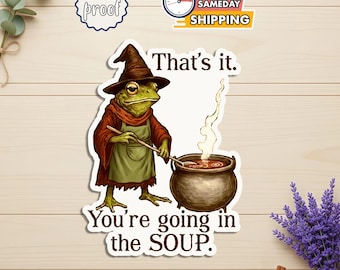 Funny Frog Quote Sticker, Going in the Soup Meme Decal, Weirdcore Aesthetic Frog Sticker, Cute Laptop Water Bottle Gift