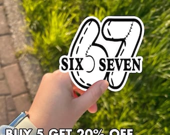 Six Seven 6 7 Sticker, Funny 67 Meme Sticker, Six Seven Birthday Sticker, Number 67 Sticker, Viral Gen Z Meme Sticker