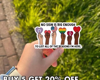 No Sign Is Big Enough Sticker, Equality Diversity Love Peace Sticker, Women's Rights Vinyl Decal, Pride Political Activist Gift