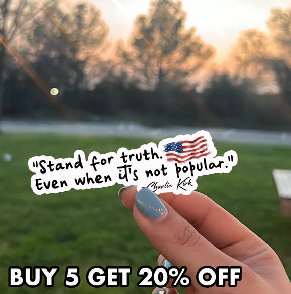 Stand For Truth Sticker, Charlie Kirk Quote Sticker, American Flag Vinyl Decal, Patriotic Message Sticker, Conservative Thought Sticker