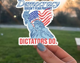 Democracy Doesn't Fear Protest Sticker, Political Activist Sticker, Protest Art Vinyl Decal, Democracy Gift, Human Rights Sticker