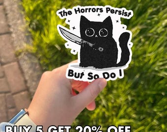 The Horrors Persist But So Do I Sticker, Funny Black Cat Sticker, Cute Cat With Knife Decal, Halloween Cat Sticker, Laptop Water Bottle Gift