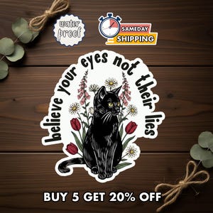 Abolish ICE Floral Cat Vinyl Sticker, Believe Your Eyes Quote Decal, Activist Resistance Art, Waterproof Laptop Car Sticker