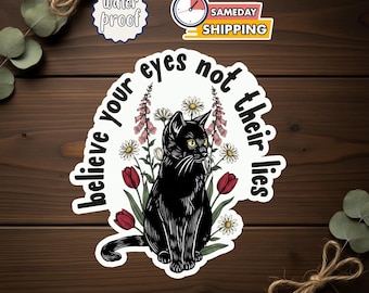 Abolish ICE Floral Cat Vinyl Sticker, Believe Your Eyes Quote Decal, Activist Resistance Art, Waterproof Laptop Car Sticker
