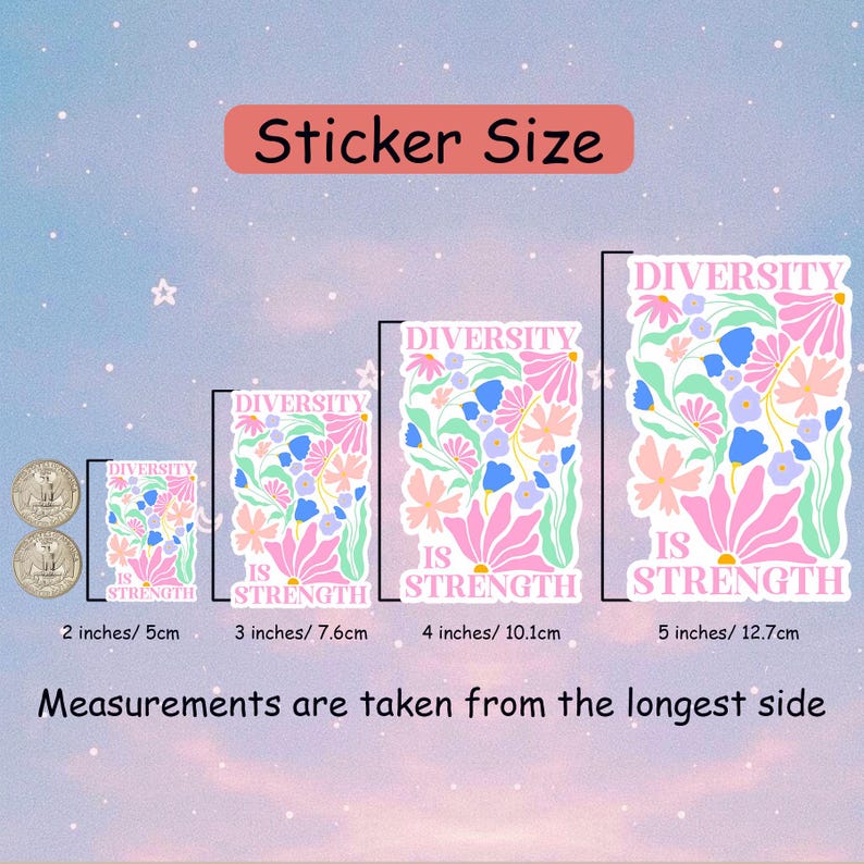 May include: A sticker set with the text "Diversity is Strength" in a floral design. The stickers are in various sizes, ranging from 2 inches to 5 inches, with measurements in inches and centimeters. The background is a soft, pastel sky.