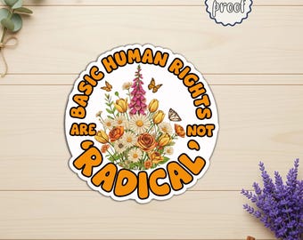 Radicalized by Basic Decency Sticker, Political Protest Vinyl Decal, Feminist Activist Sticker, Social Justice Democracy