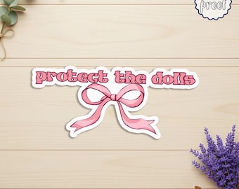 Coquette Bow Protect The Dolls Sticker, Feminist Quote Decal, Gender Equality Magnet, Aesthetic Pride Gift, Die-Cut Magnets