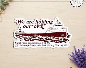 SS Edmund Fitzgerald Sticker, We Are Holding Our Own Quote Decal, Great Lakes Ship Magnet, Nautical Bumper Sticker, Die-Cut Magnets