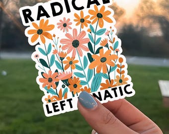 Funny Political Sticker, Progressive Liberal Sticker, Resist Protest Sticker, Radical Left Humor Sticker, Political Sticker Gift