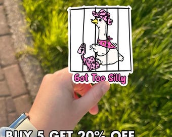 Got Too Silly Goose Sticker, Funny Sarcastic Vinyl Decal, Cute But Feral Sticker, Coworker Gift Sticker, Cool Laptop Water Bottle Sticker